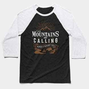 Classic Outdoor Shirt - The Mountains are Calling and I Must Go Baseball T-Shirt